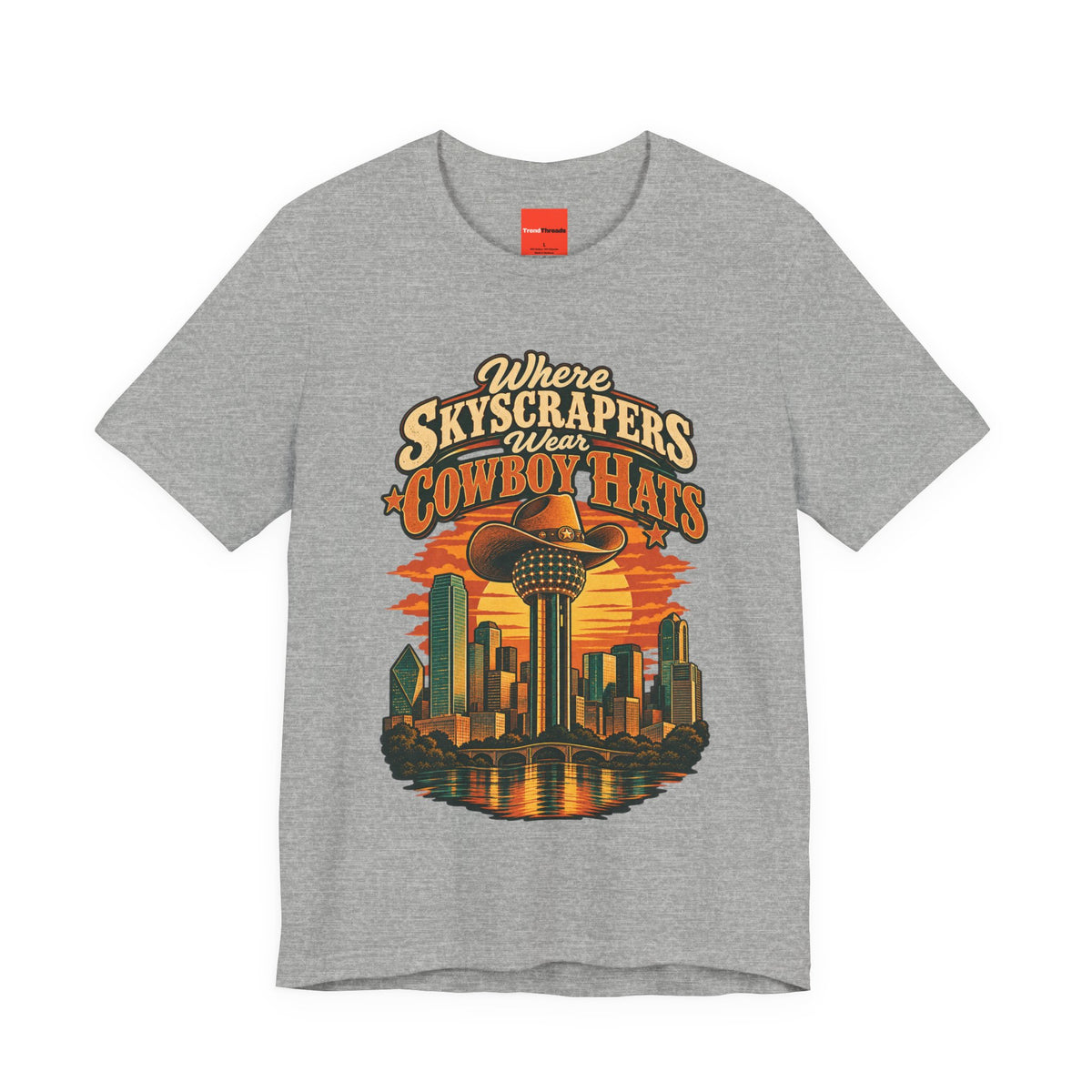 Where Skyscrapers Wear Cowboy Hats Funny Texan Humor T-Shirt