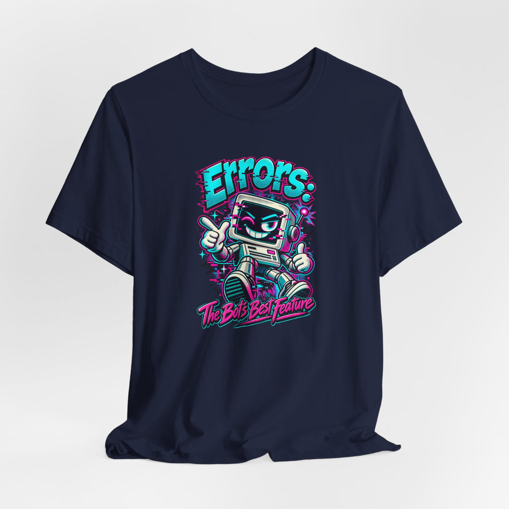 "Errors: The Bot’s Best Feature" Funny Programmer T-Shirt