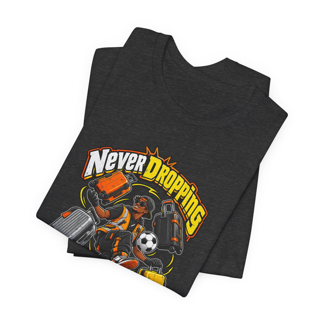 Never Dropping the Ball (Or Bags) Funny Baggage Handler T-Shirt