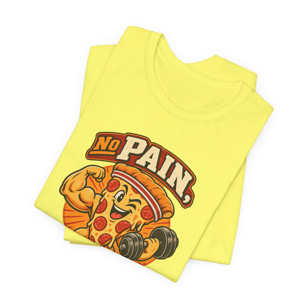 No Pain, No Pizza Party Funny Fitness T-Shirt