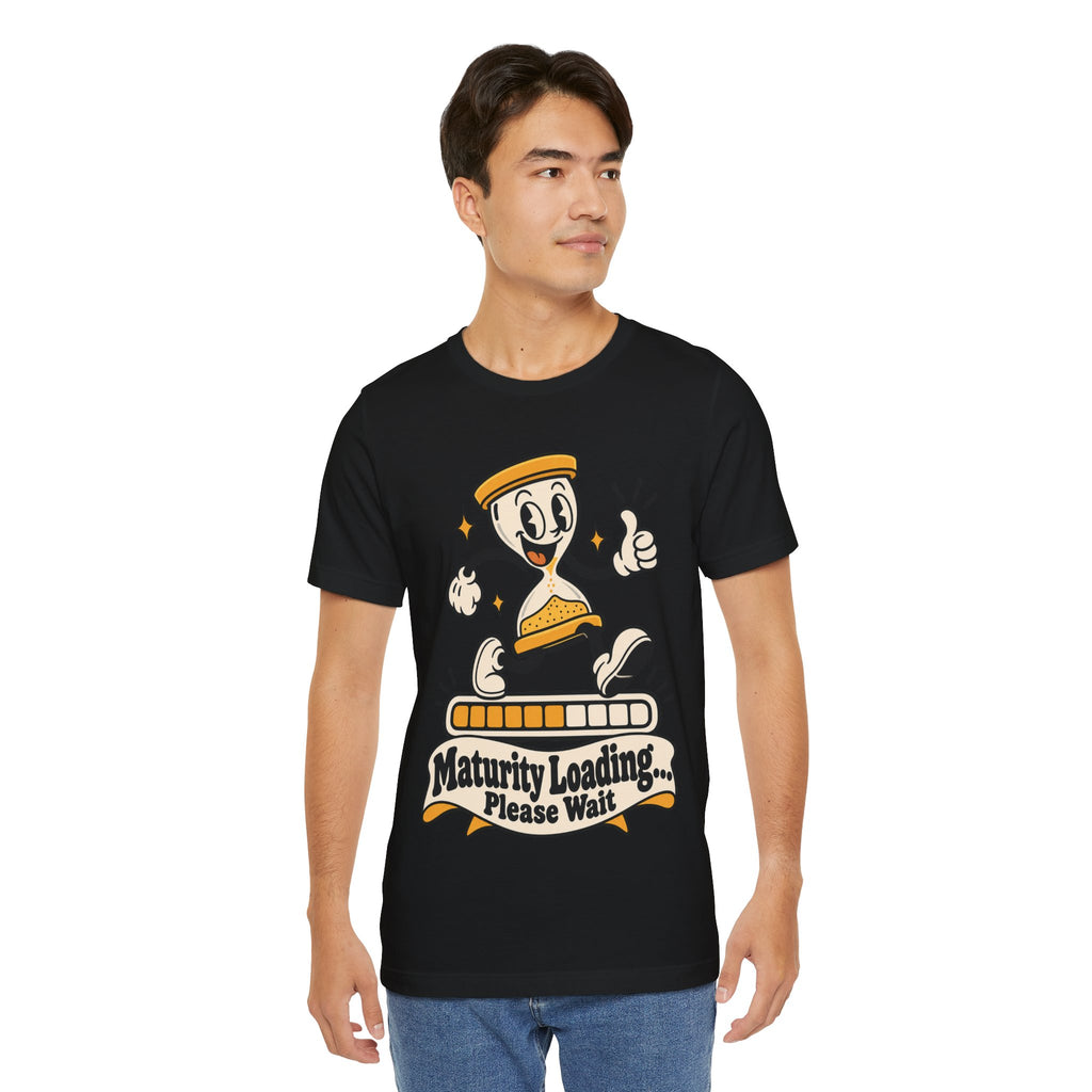 Maturity Loading... Please Wait Funny Self-Deprecating T-Shirt
