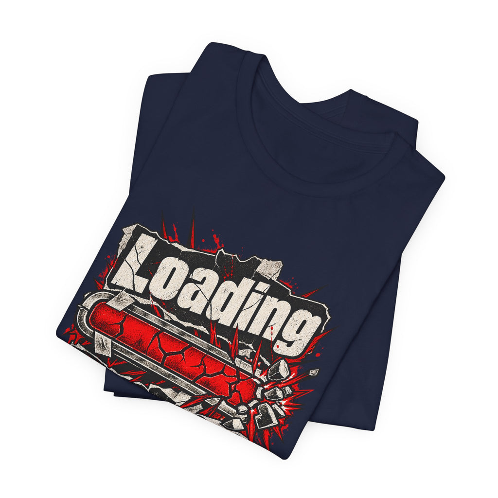 Loading Passive Aggression Funny Sarcastic T-Shirt
