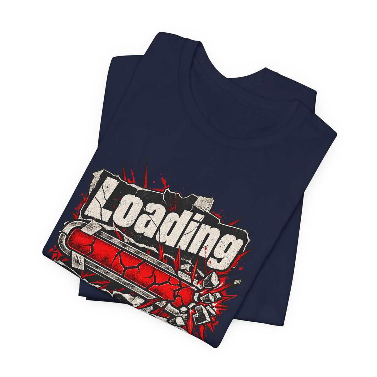 Loading Passive Aggression Funny Sarcastic T-Shirt