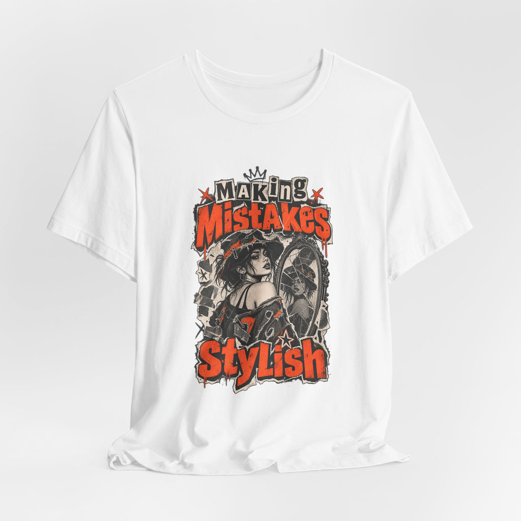 Making Mistakes Stylish Funny Self-Deprecating T-Shirt