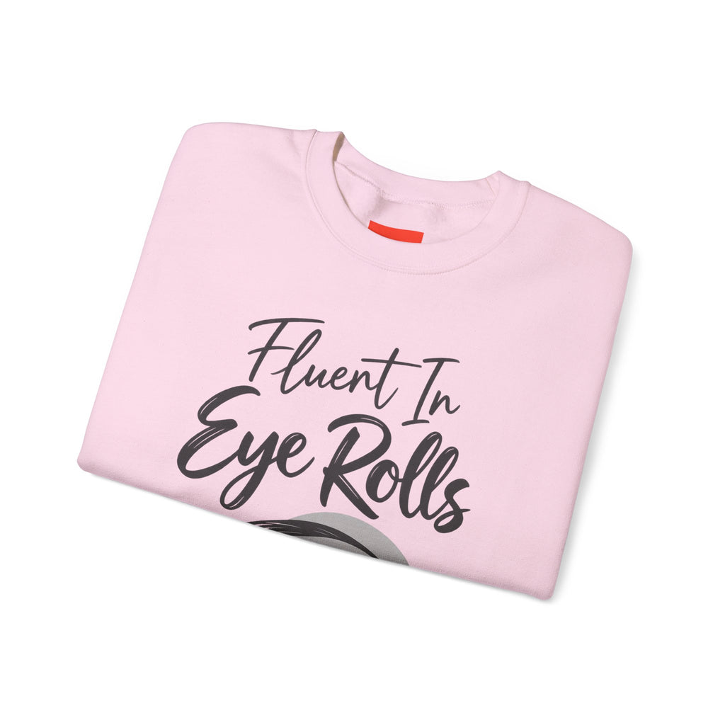 Fluent In Eye Rolls Funny Sarcastic Humor Sweatshirt
