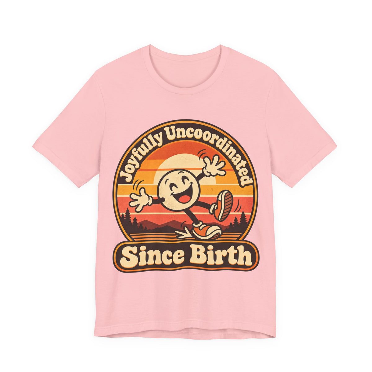 Joyfully Uncoordinated Since Birth Funny Self-Deprecating T-Shirt
