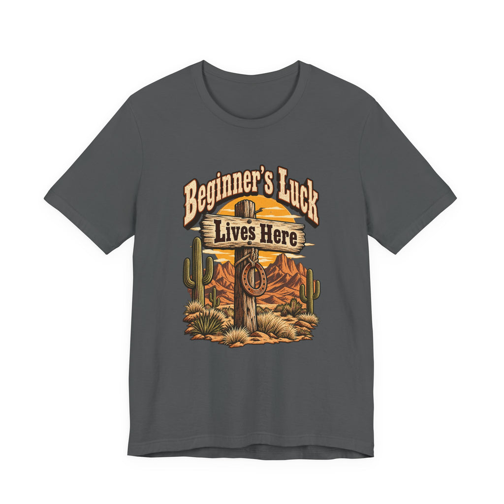 Beginner’s Luck Lives Here Funny Western Ranch T-Shirt