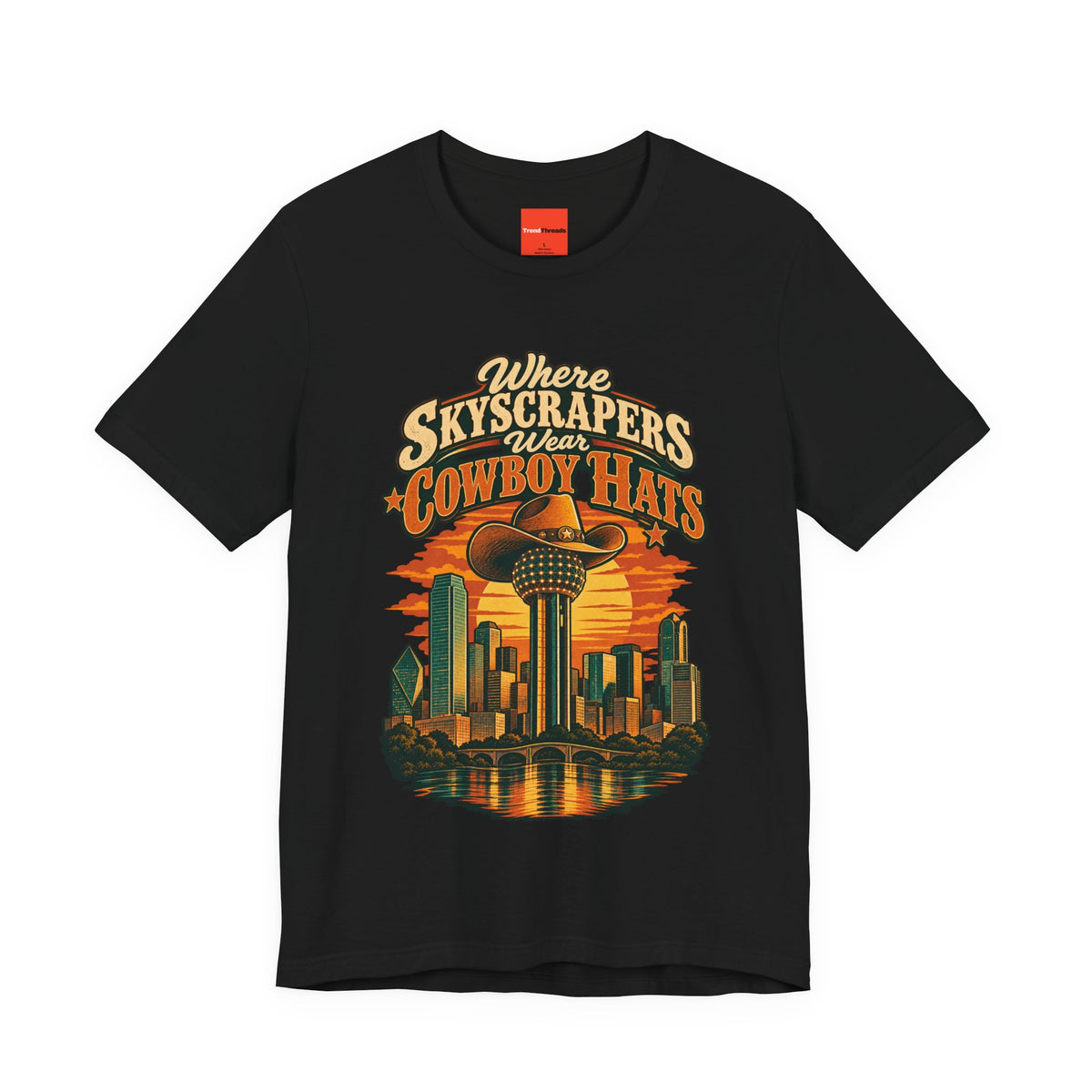 Where Skyscrapers Wear Cowboy Hats Funny Texan Humor T-Shirt