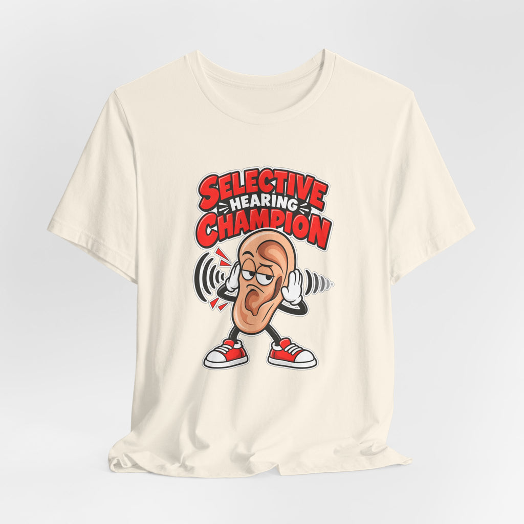 Selective Hearing Champion Funny Sarcastic T-Shirt