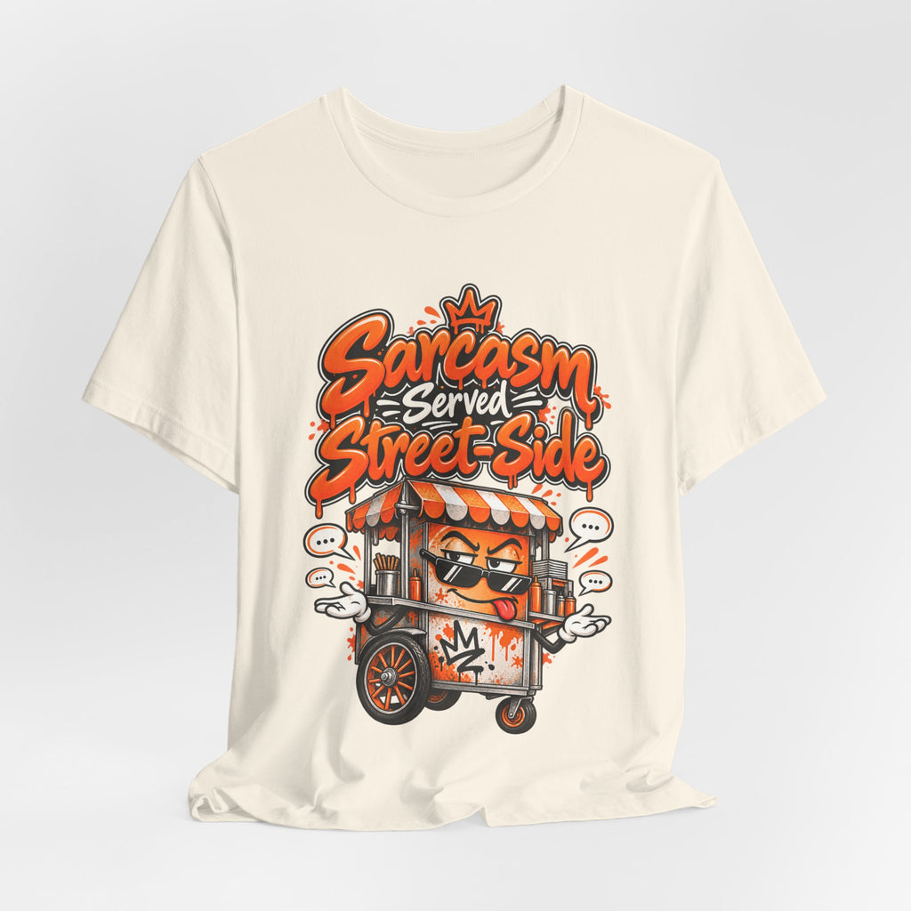 Sarcasm Served Street-Side Funny Sarcastic Humor T-Shirt