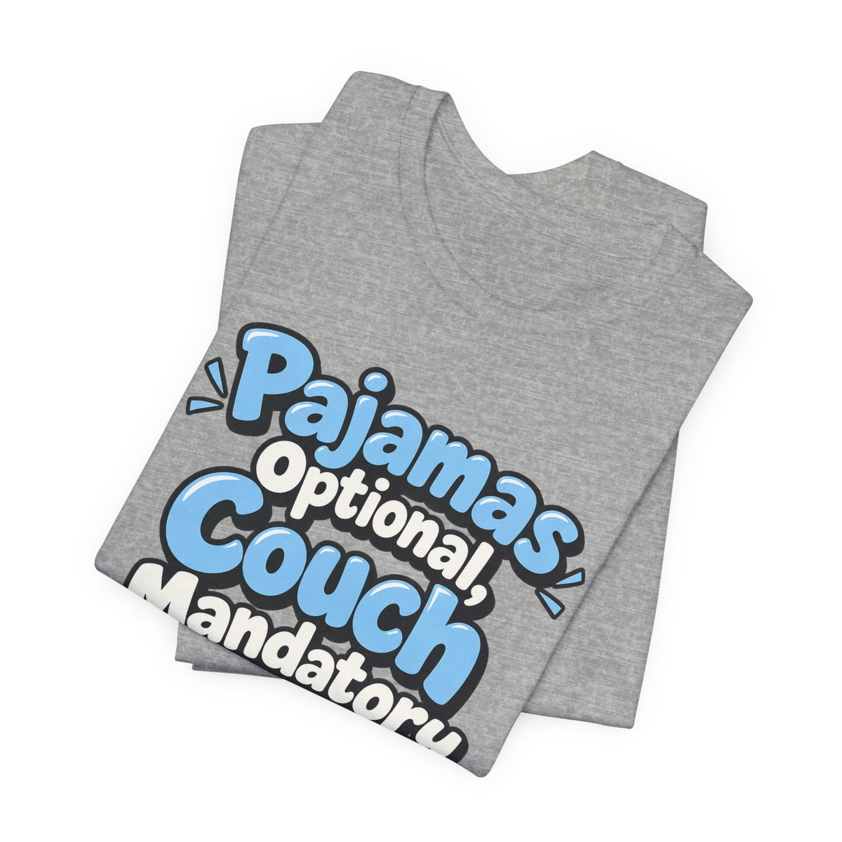 Pajamas Optional, Couch Mandatory Funny Work-From-Home T-Shirt