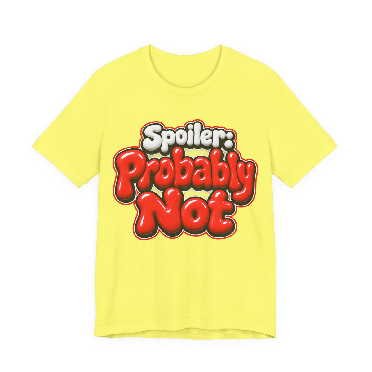 Spoiler: Probably Not Funny Sarcastic Humor T-Shirt