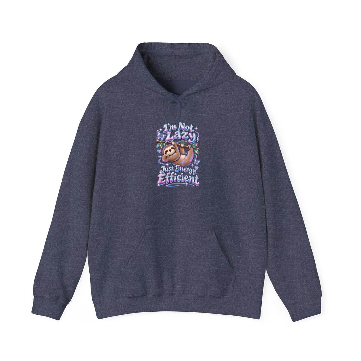 I'm Not Lazy, Just Energy Efficient Funny Casual Hoodie