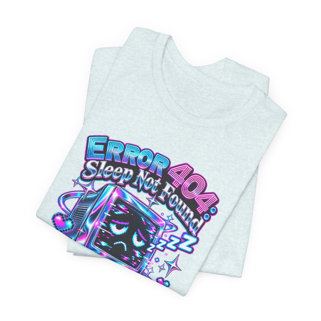 Error 404: Sleep Not Found Funny Programmer T-Shirt
