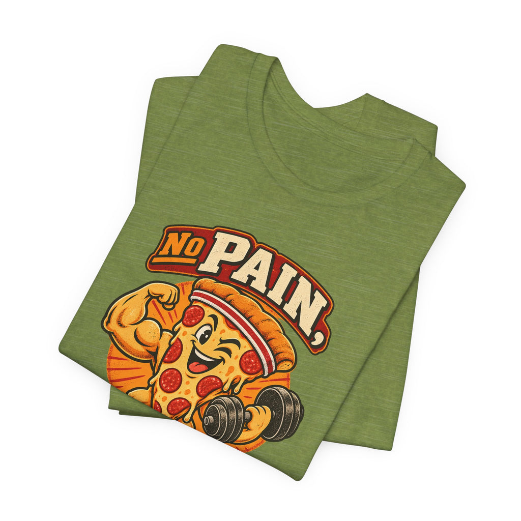 No Pain, No Pizza Party Funny Fitness T-Shirt