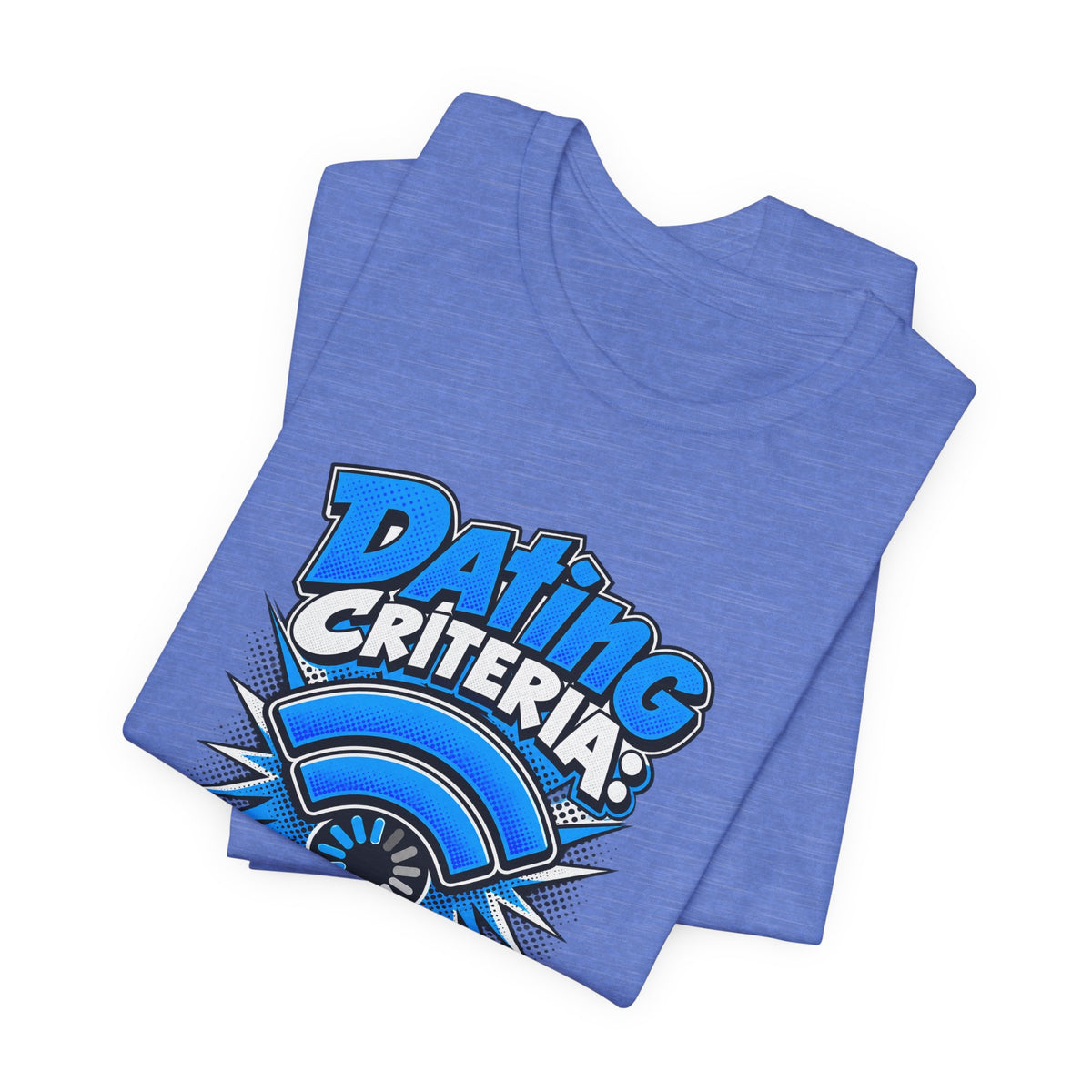 Dating Criteria Currently Buffering Funny Singles T-Shirt