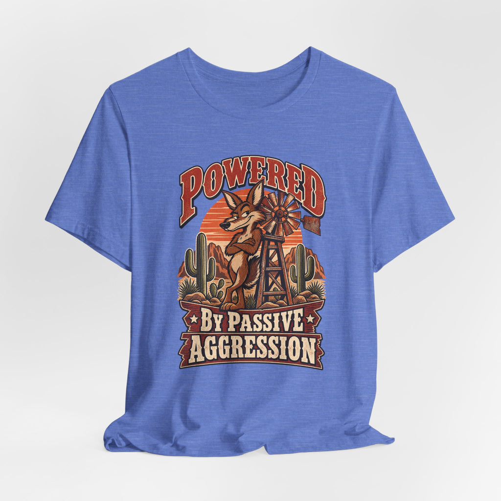 Powered By Passive Aggression Funny Western Ranch T-Shirt