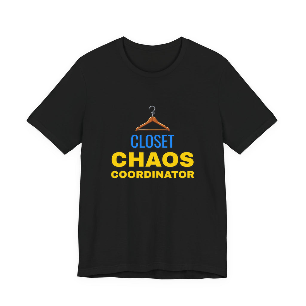Closet Chaos Coordinator Funny Organizational T-Shirt