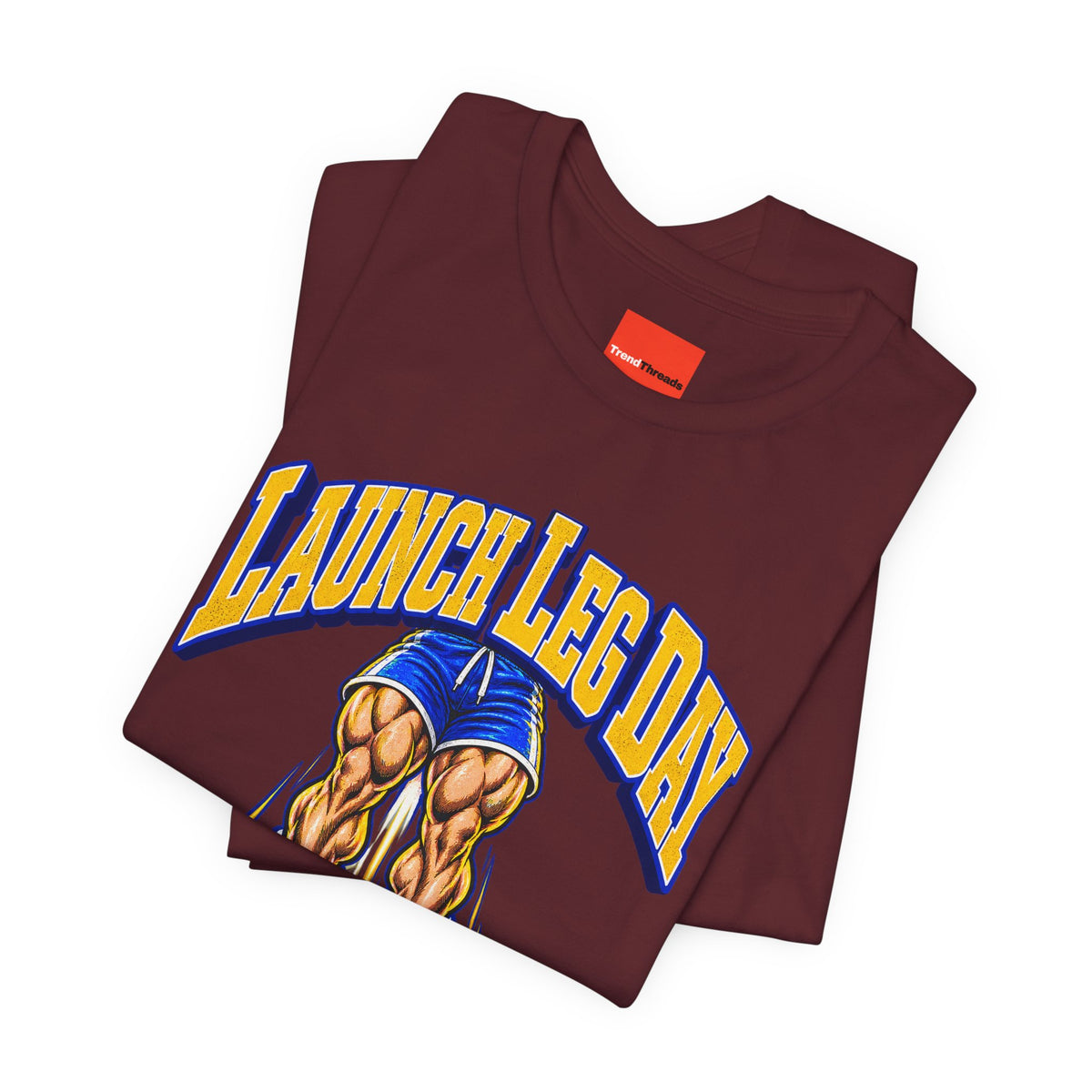 Launch Leg Day Funny Fitness T-Shirt