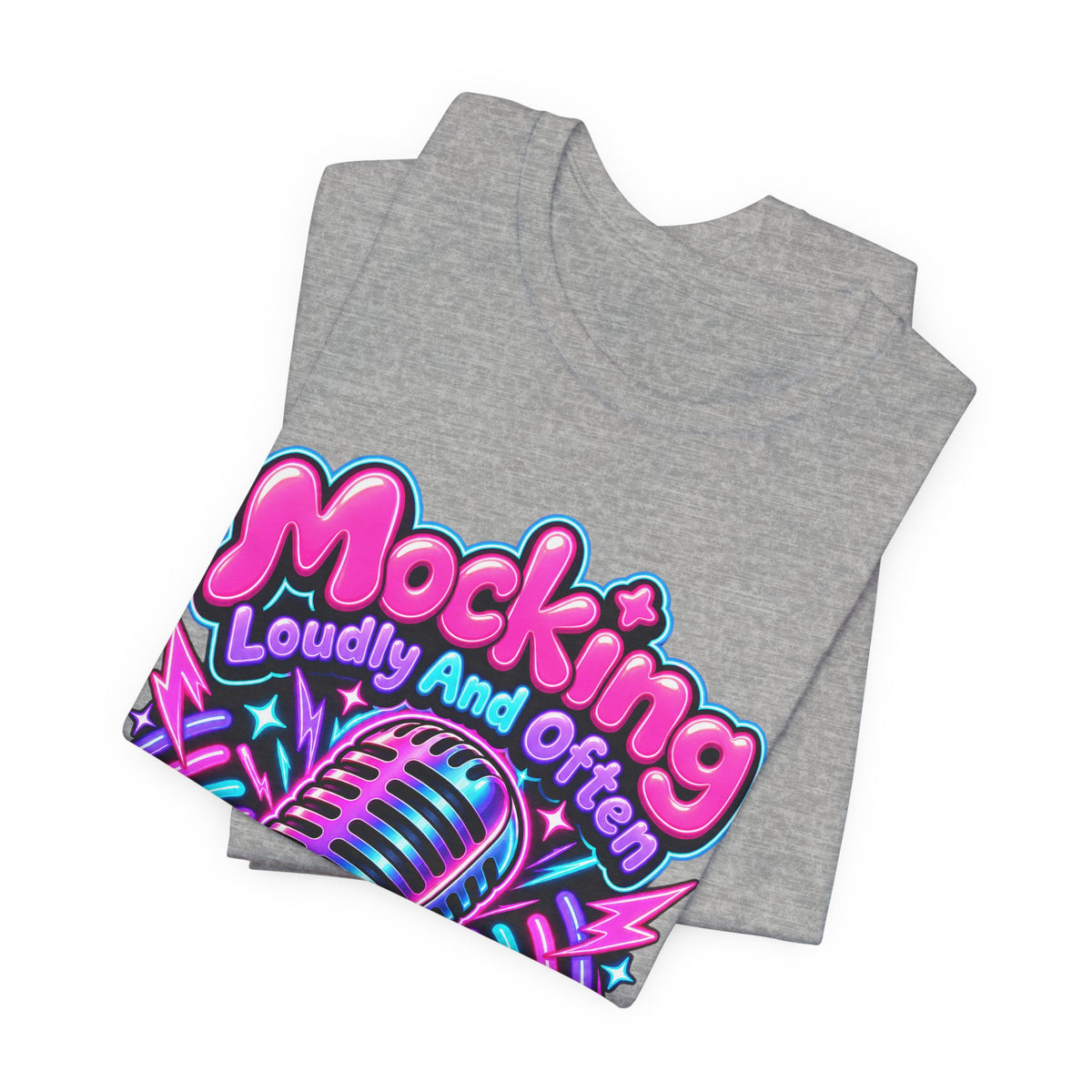 Mocking Loudly And Often Funny Sarcastic Humor T-Shirt