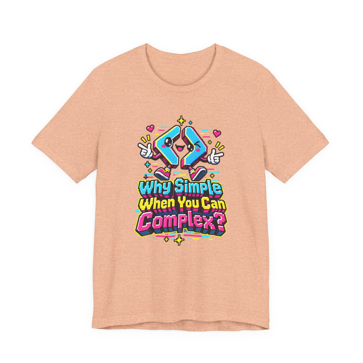 Why Simple When You Can Complex? Funny Programmer T-Shirt