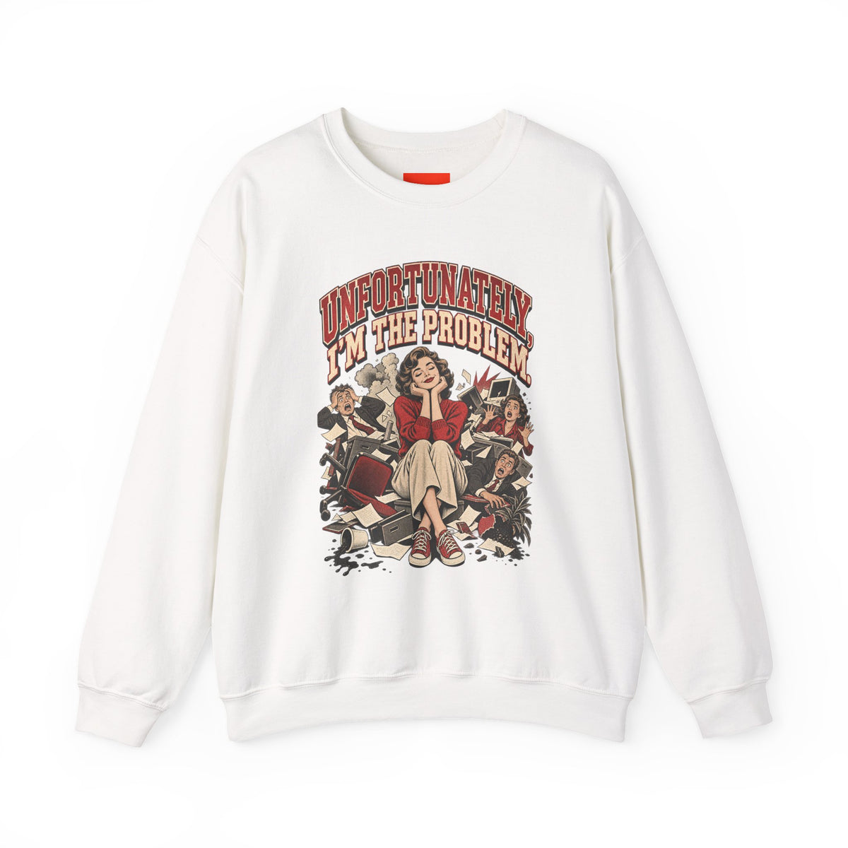 UNFORTUNATELY, I'M THE PROBLEM. Funny Retro Vintage Sweatshirt
