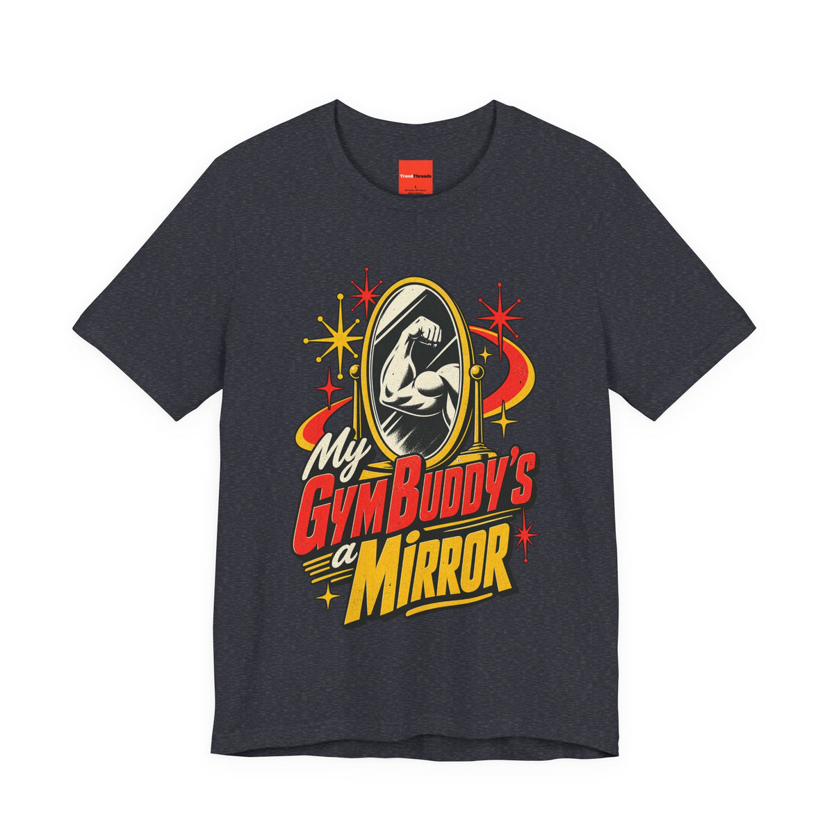 My Gym Buddy’s a Mirror Funny Fitness T-Shirt