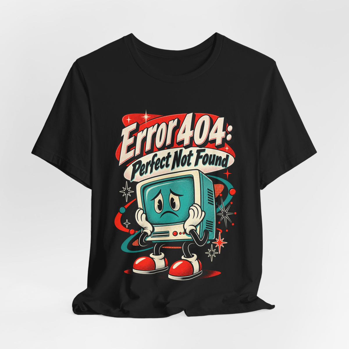 Error 404: Perfect Not Found Funny Tech T-Shirt