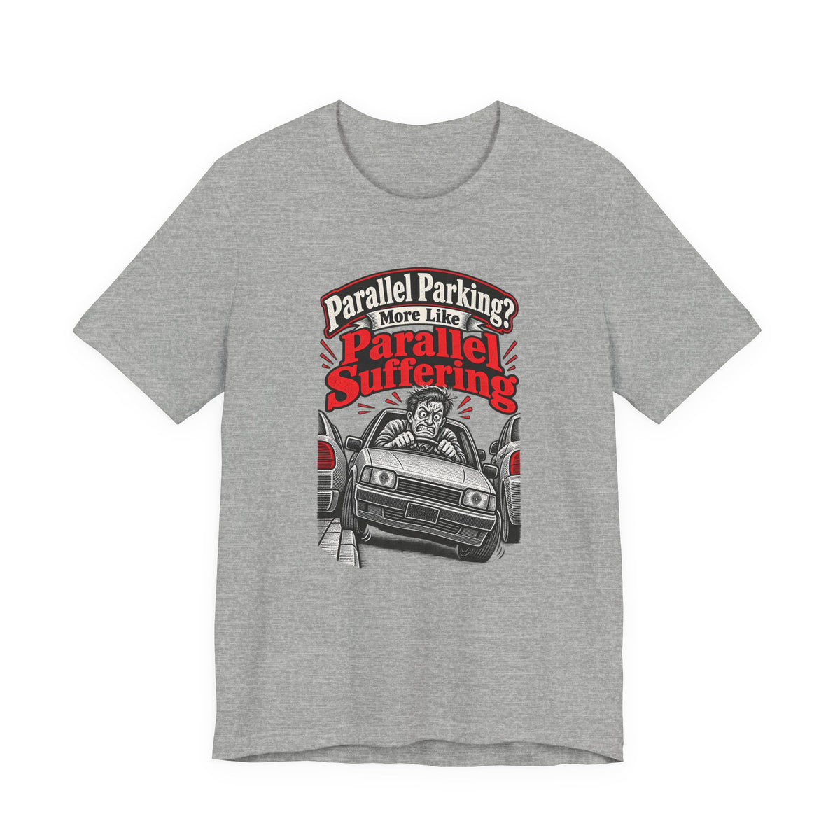 Parallel Parking? More Like Parallel Suffering Funny Driver T-Shirt