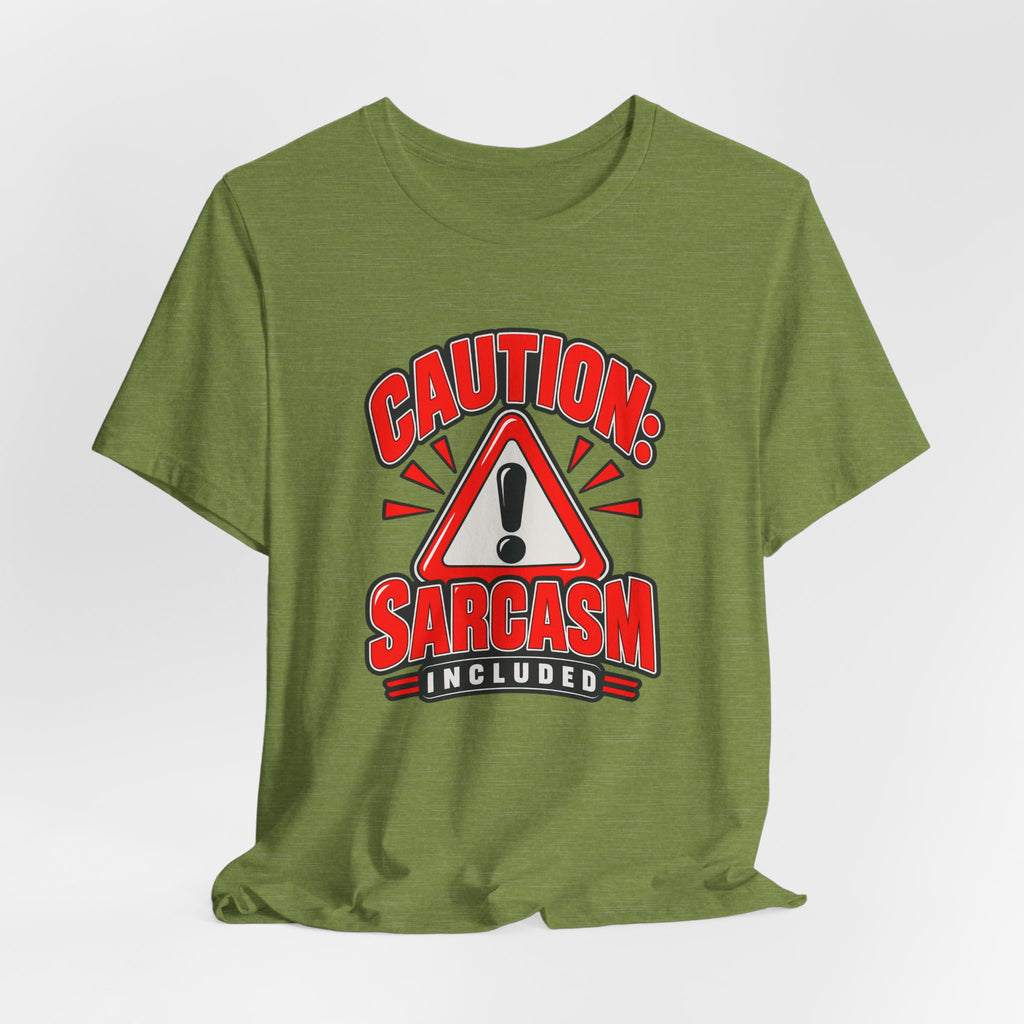 Caution: Sarcasm Included Funny Sarcastic Humor T-Shirt