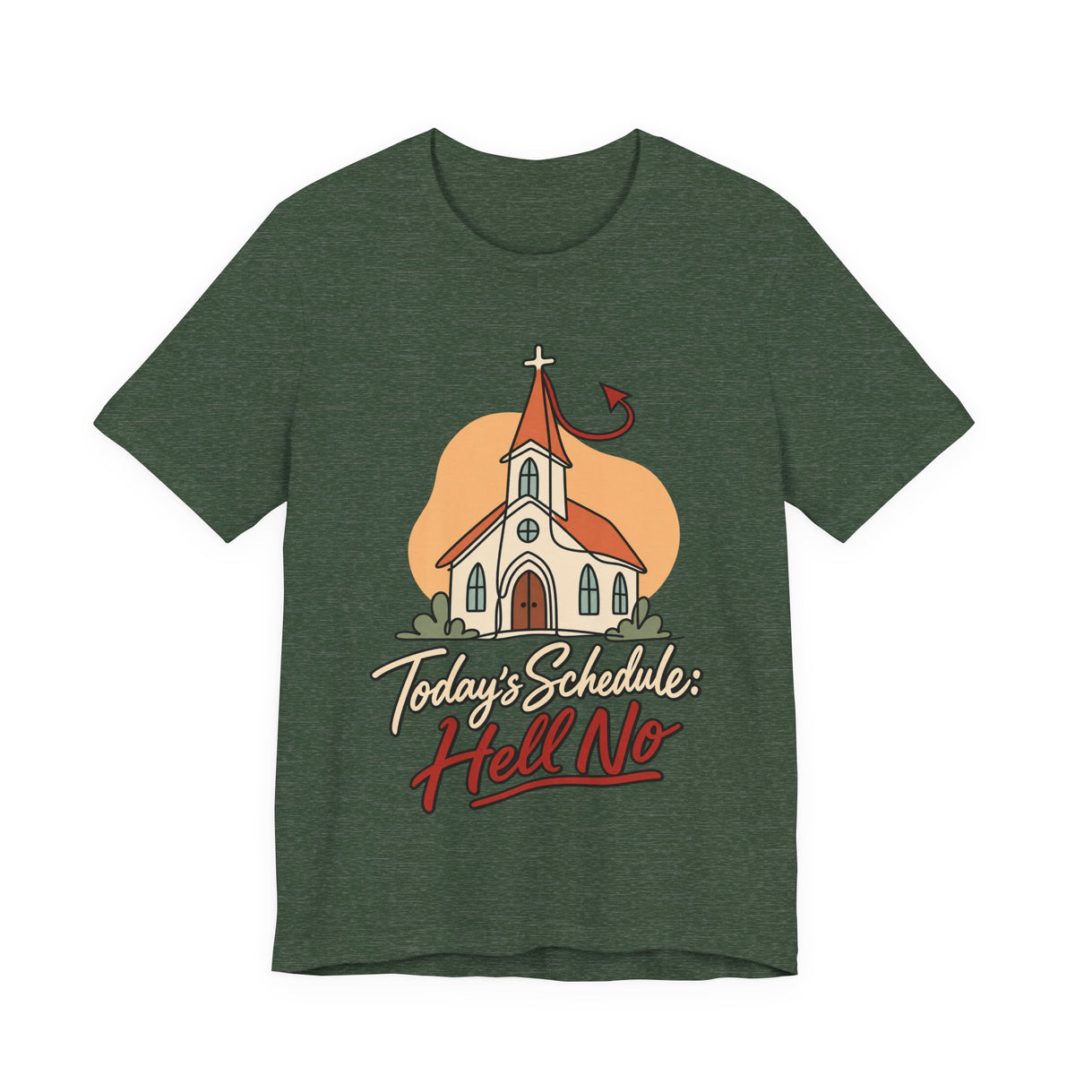 Today’s Schedule: Hell No Funny Christian Humor T-Shirt