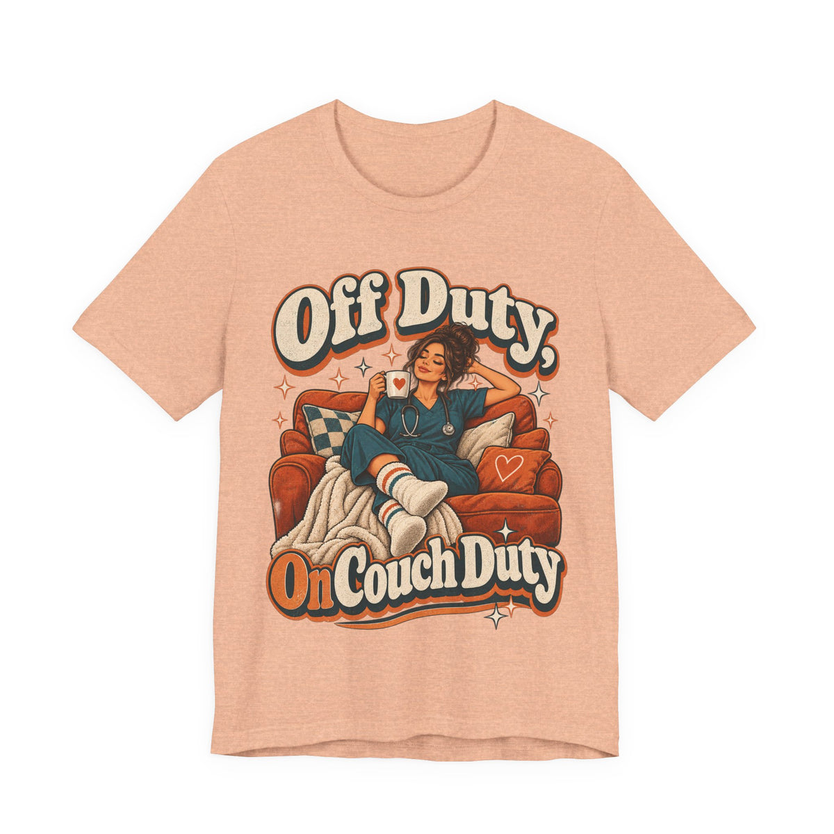 Off Duty, On Couch Duty Funny Nurse T-Shirt