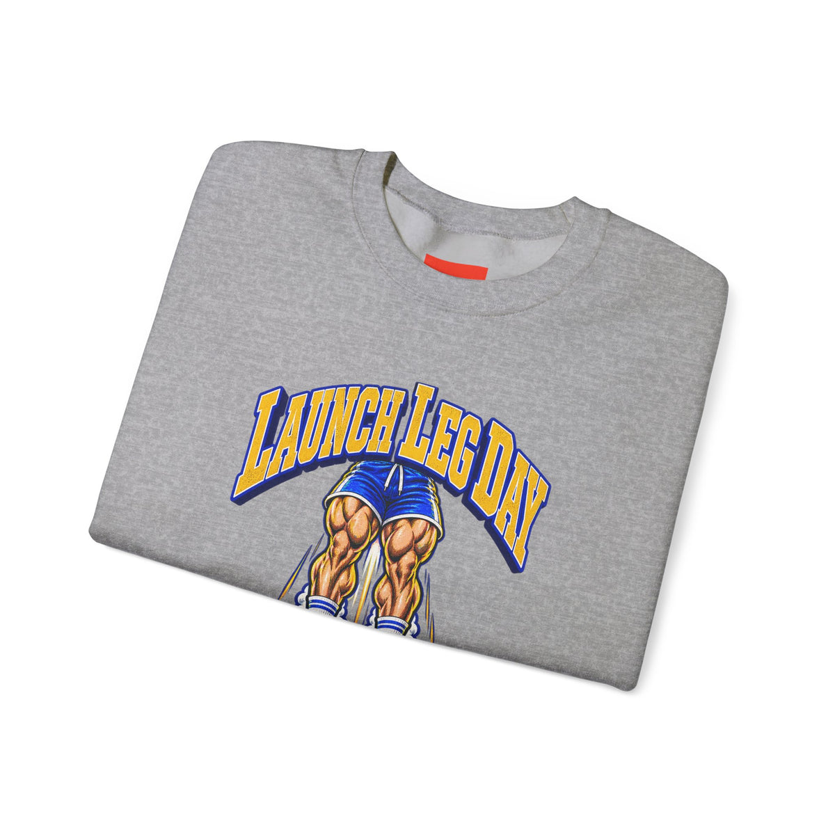 Launch Leg Day Funny Fitness Sweatshirt