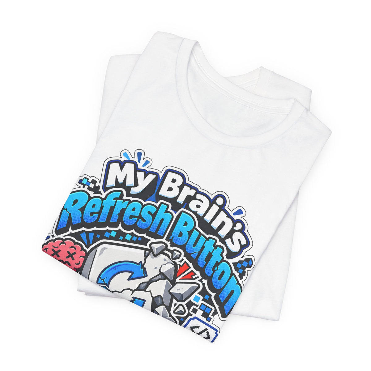 My Brain's Refresh Button Is Broken Funny Programmer T-Shirt
