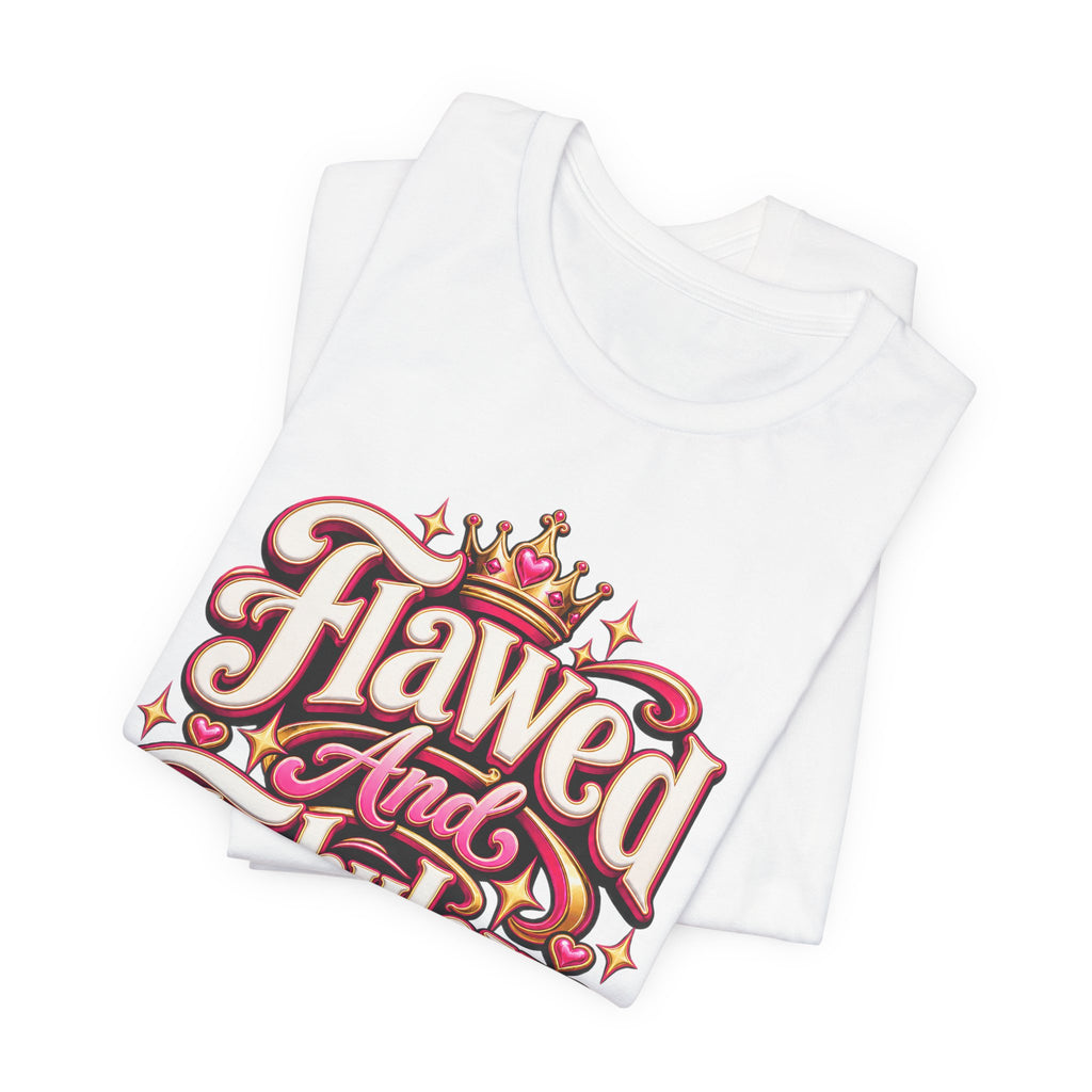 Flawed And Fabulous Funny Sarcastic Humor T-Shirt