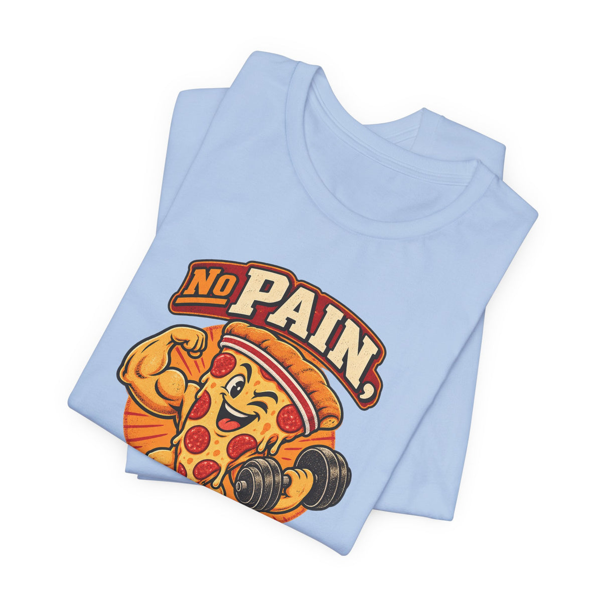No Pain, No Pizza Party Funny Fitness T-Shirt