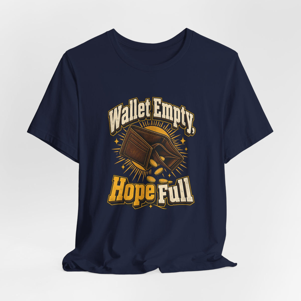 Wallet Empty, Hope Full Funny Cryptocurrency Investor T-Shirt