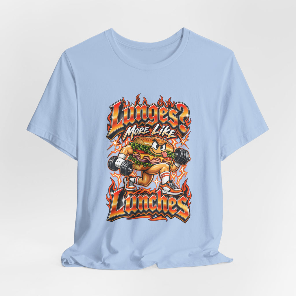 Lunges? More Like Lunches Funny Fitness T-Shirt