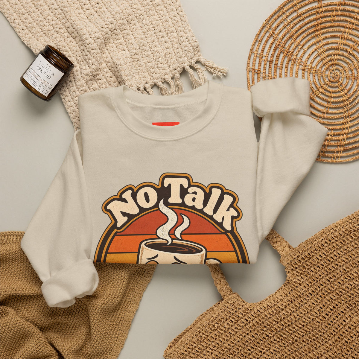 No Talk Till Cup Funny Coffee Sweatshirt