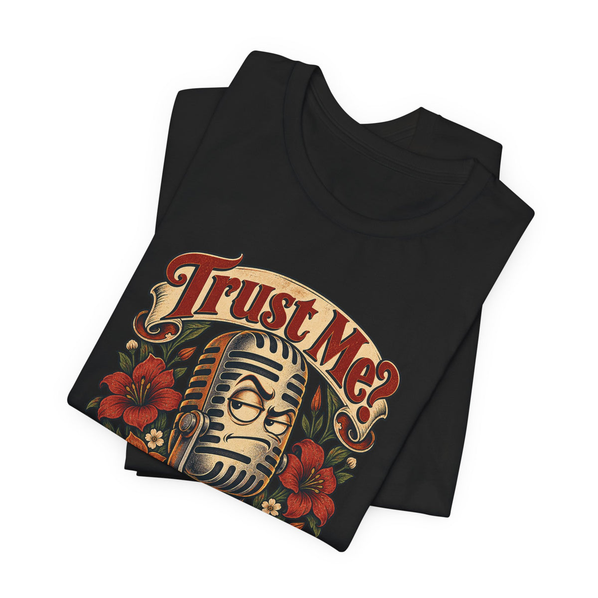 Trust Me? Maybe Don't Funny Sarcastic Social Media T-Shirt