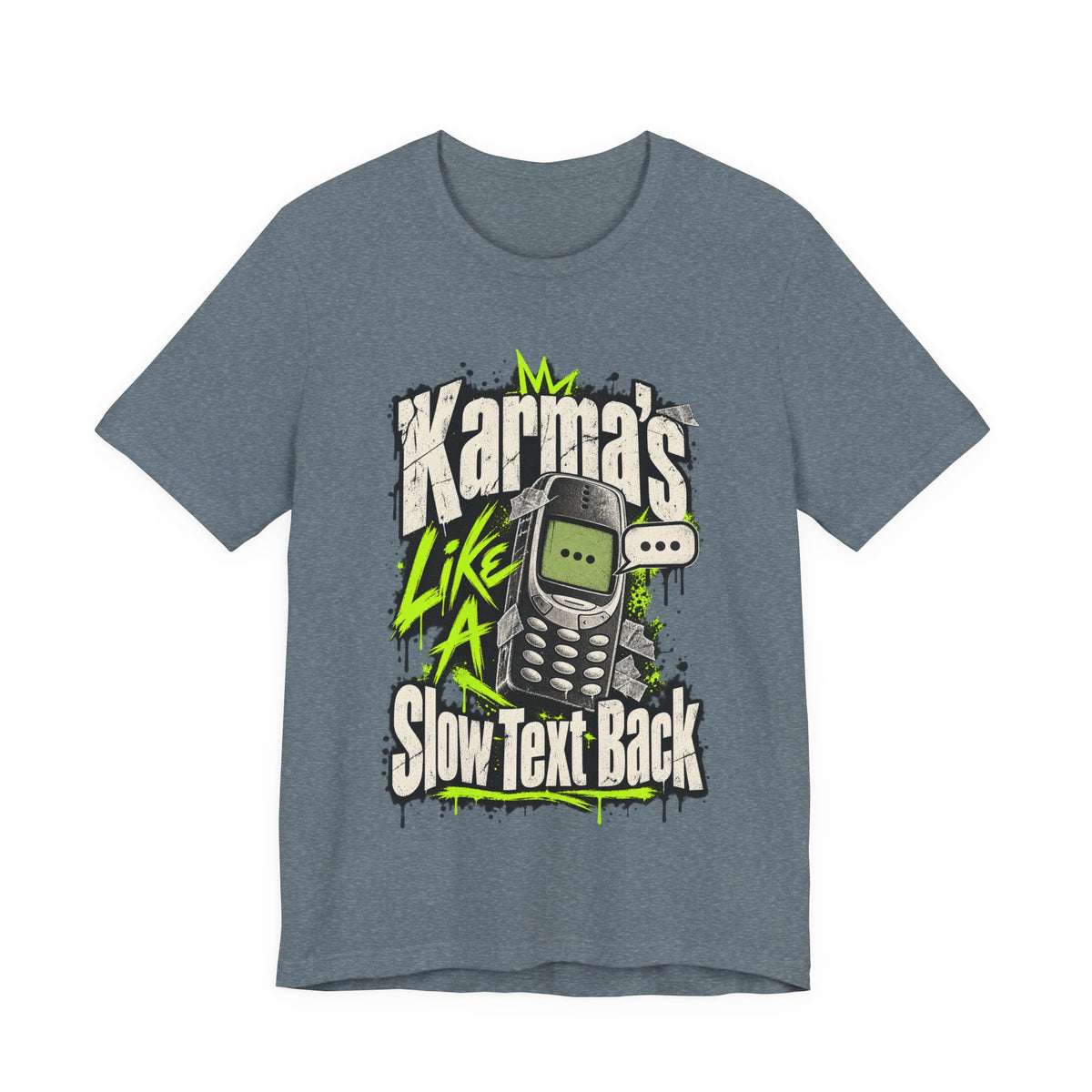 Karma's Like A Slow Text Back Funny Sarcastic T-Shirt
