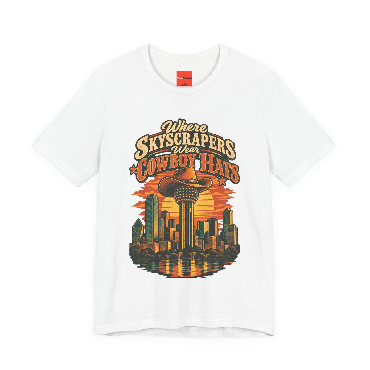 Where Skyscrapers Wear Cowboy Hats Funny Texan Humor T-Shirt