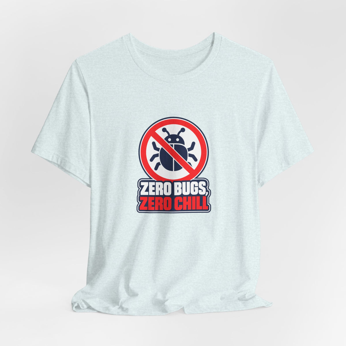 Zero Bugs, Zero Chill Funny Programmer T-Shirt