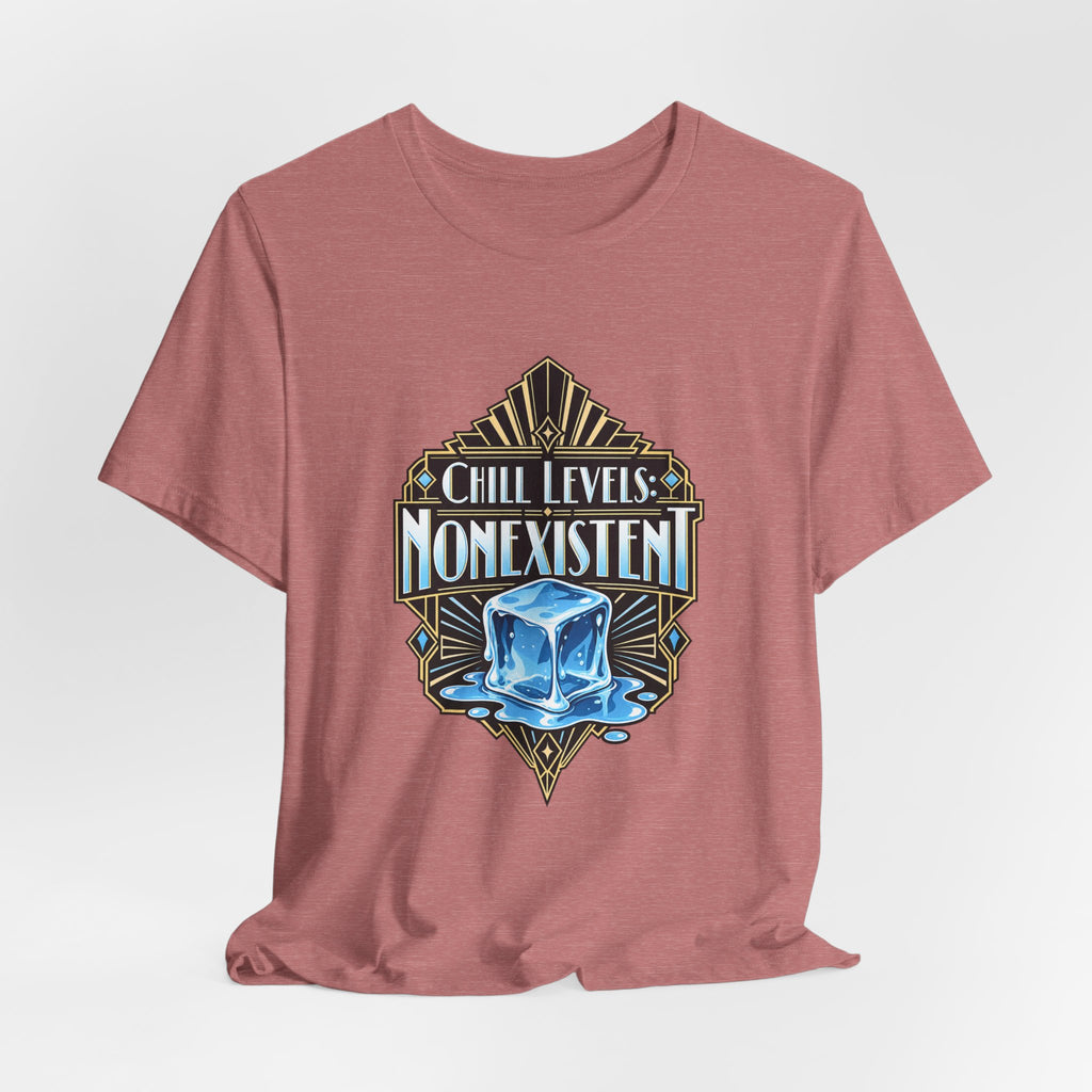 Chill Levels: Nonexistent Funny Self-Deprecating T-Shirt