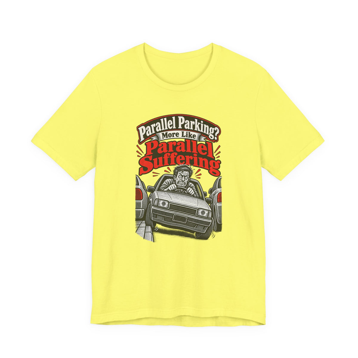 Parallel Parking? More Like Parallel Suffering Funny Driver T-Shirt