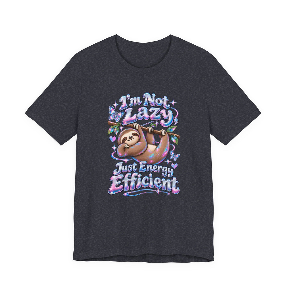 I'm Not Lazy, Just Energy Efficient Funny Casual T-Shirt