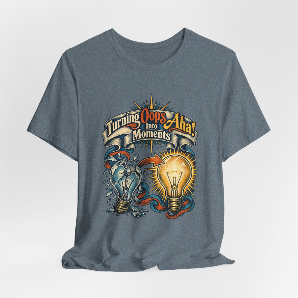 Turning Oops Into Aha! Moments Funny Inventor T-Shirt