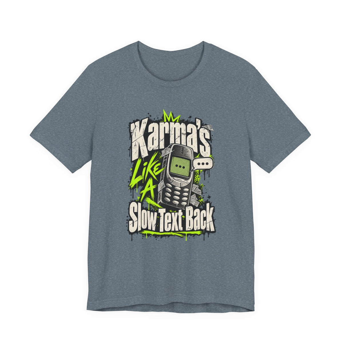 Karma's Like A Slow Text Back Funny Sarcastic T-Shirt