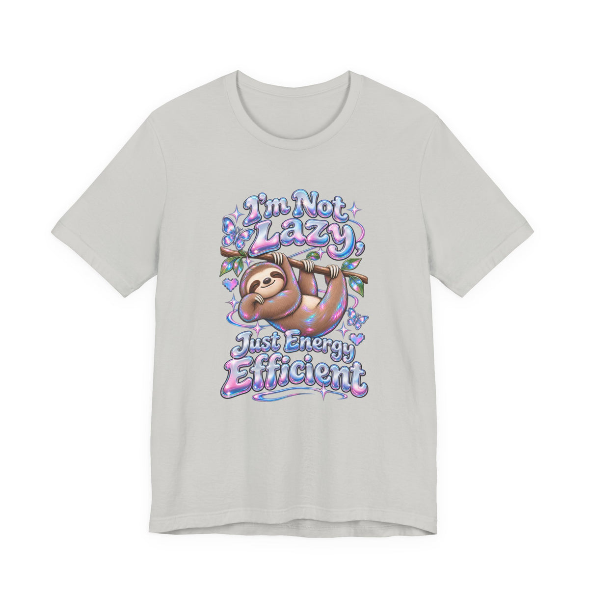 I'm Not Lazy, Just Energy Efficient Funny Casual T-Shirt