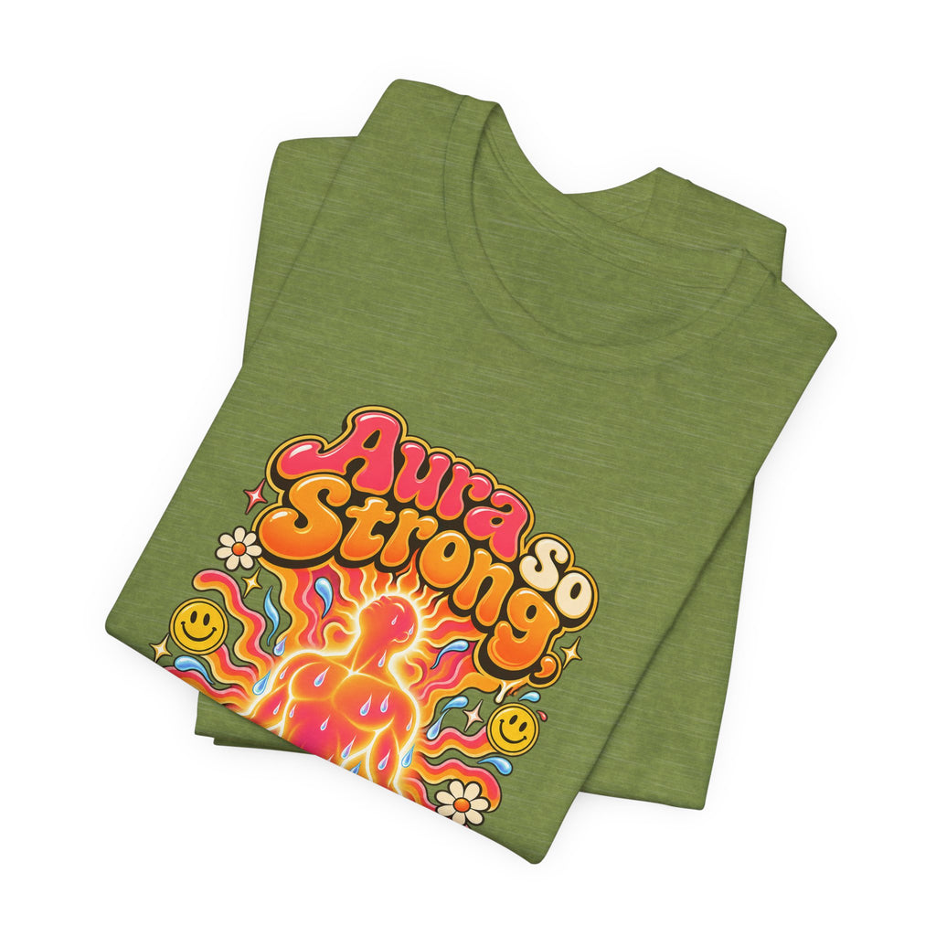 Aura So Strong, It Sweats Funny Fitness T-Shirt